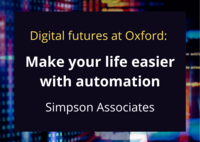 Digital futures at Oxford: Make your life easier with automation (Simpson Associates)